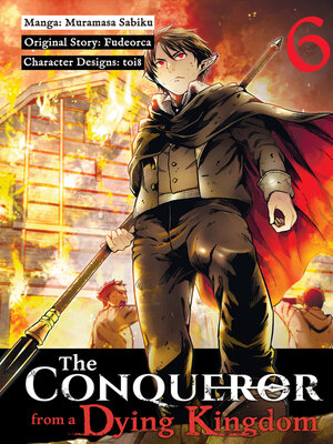 cover image of The Conqueror from a Dying Kingdom (Manga) Volume 6